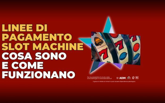 Linee di pagamento slot machine cosa sono e come funzionano StarCasinò