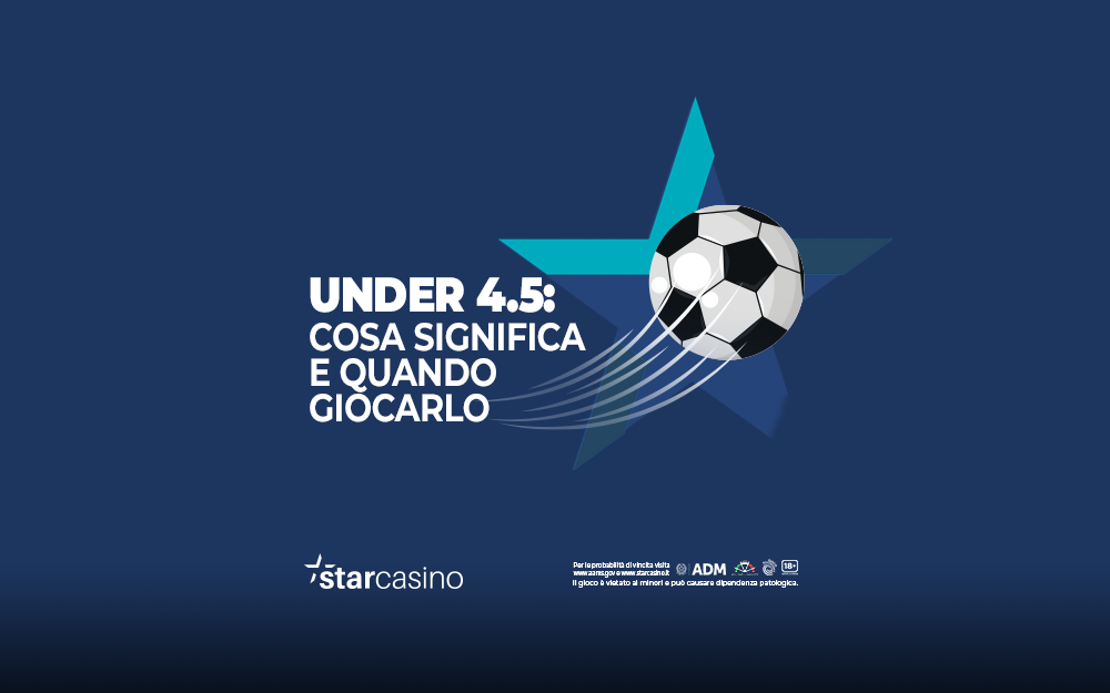 Under 4.5 cosa significa e come giocarlo su StarCasinò