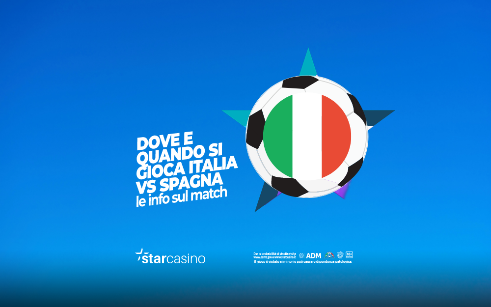 dove e quando si gioca italia spagna starcasinò