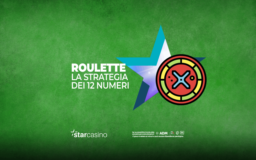 Strategia 12 numeri roulette starcasinò