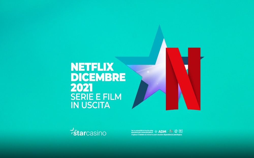Netflix dicembre 2021 StarCasinò