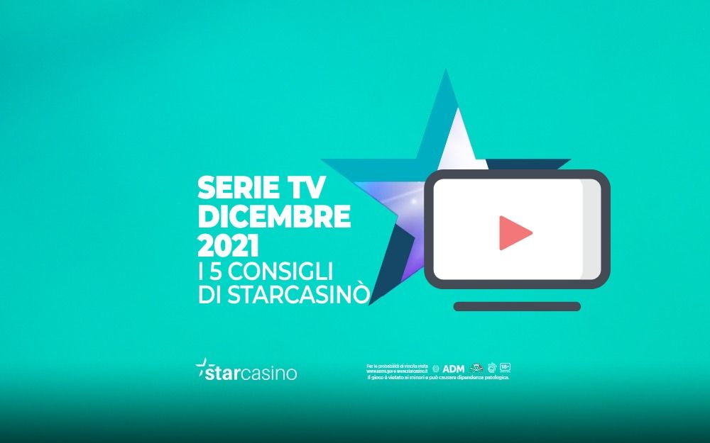 Serie tv dicembre 2021 StarCasinò
