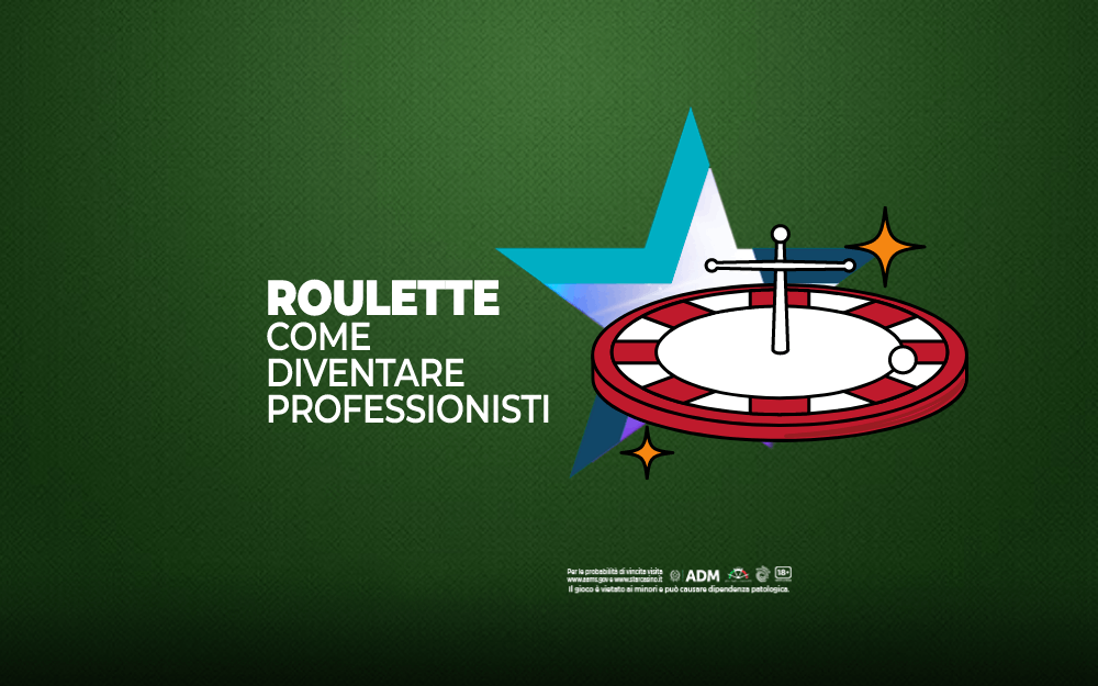 come diventare professionisti roulette starcasinò