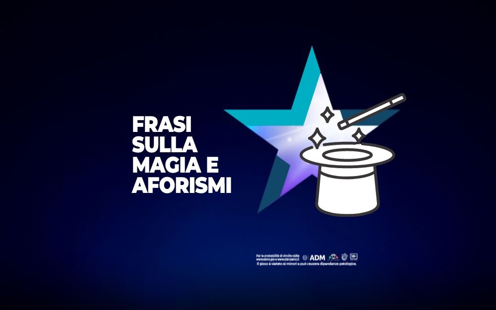 FRASI sulla magia e aforismi starcasinò