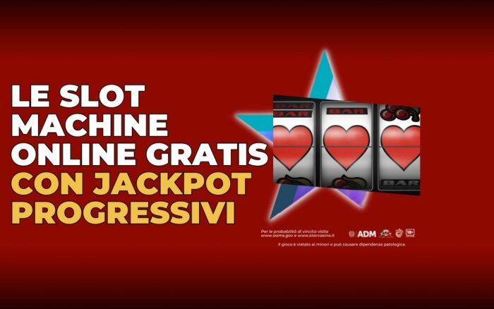 Le slot machine online gratis con jackpot progressivi StarCasinò
