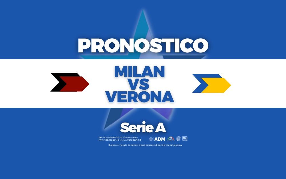 Pronostici Milan-Verona Serie A StarCasinò