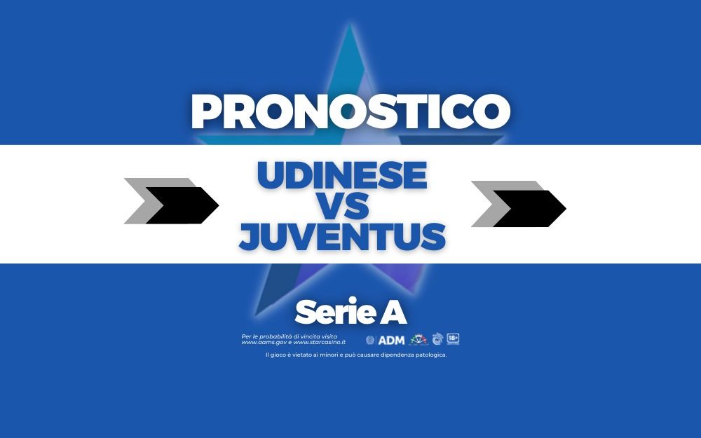 Pronostici Udinese-Juventus Serie A StarCasinò