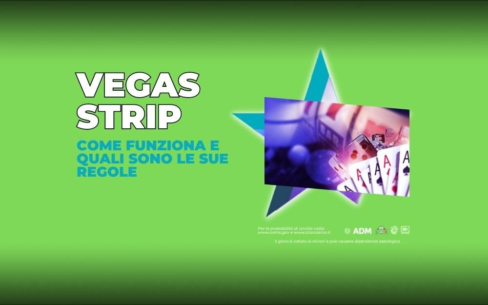 VEGAS STRIP come funziona e quali sono le sue regole StarCasinò