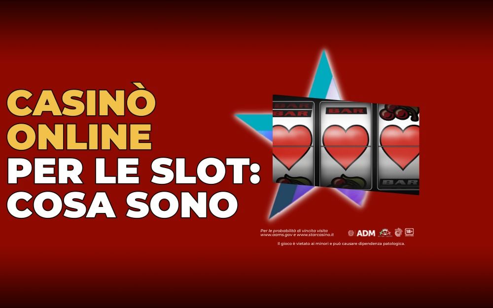 Casinò online per le slot cosa sono StarCasinò