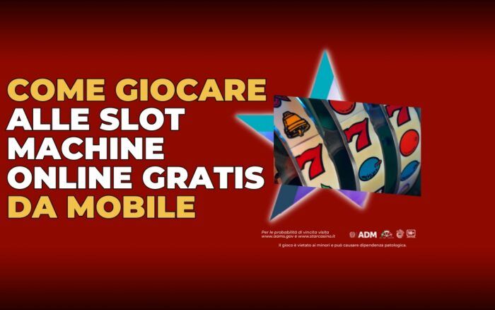 Come giocare alle slot machine online gratis da mobile StarCasinò