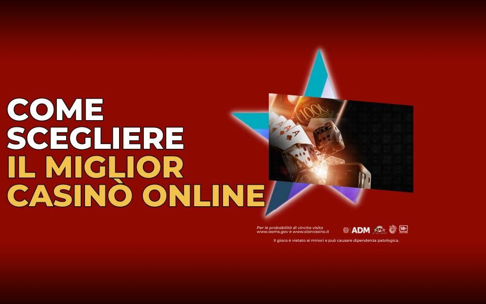 Come scegliere il miglior casinò online StarCasinò