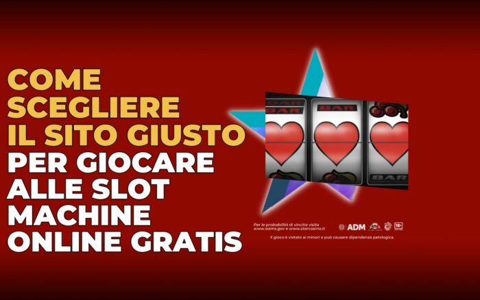 Come scegliere il sito giusto per giocare alle slot machine online gratis StarCasinò