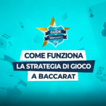 Baccarat: come funziona la strategia di gioco